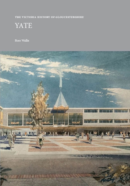 The Victoria History of Gloucestershire: Yate