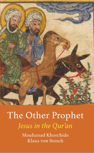 The Other Prophet: Jesus in the Qur’an