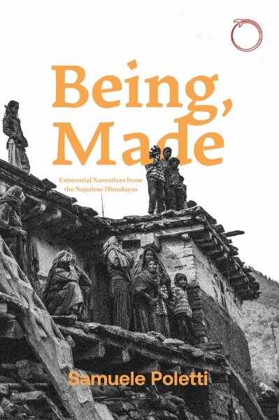 Being, Made: Existential Narratives from the Nepalese Himalayas