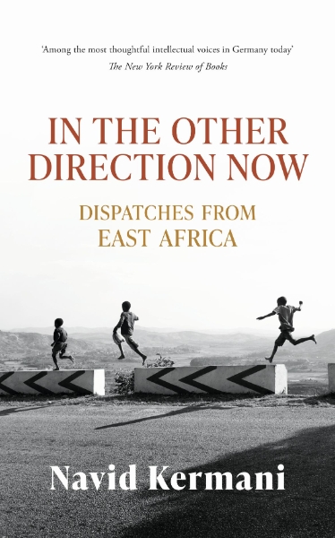 In the Other Direction Now: A Journey through East Africa