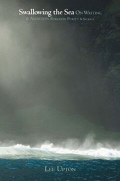 Swallowing the Sea: On Writing & Ambition, Boredom, Purity & Secrecy