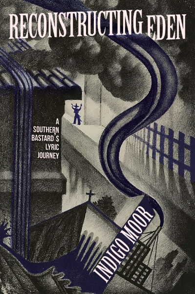 Reconstructing Eden: A Southern Bastard’s Lyric Journey