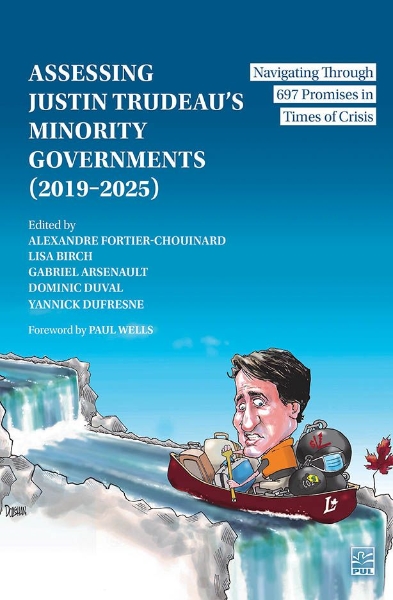 Assessing Justin Trudeau’s Minority Governments (2019–2025): Navigating Through 697 Promises in Times of Crisis