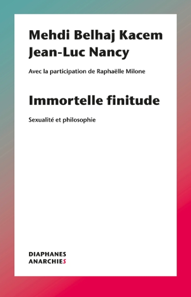 Immortelle finitude: Sexualité et philosophie