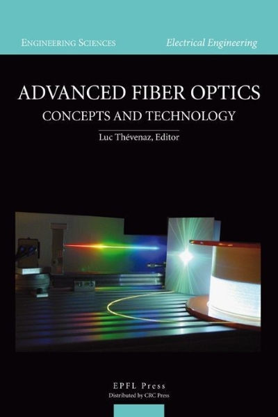 Advanced Fiber Optics: Concepts and Technology