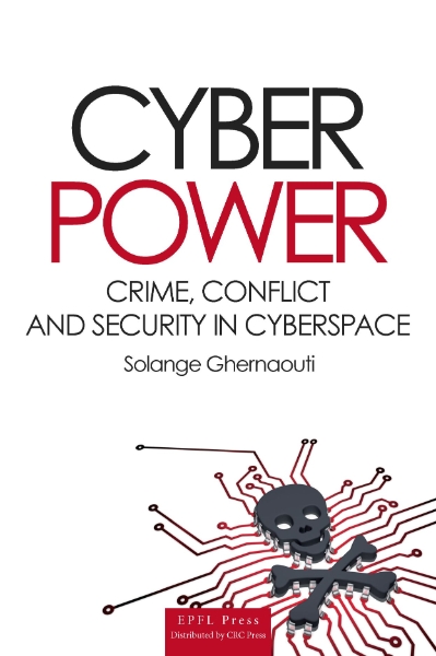 Cyber Power: Crime, conflict and security in the cyberspace