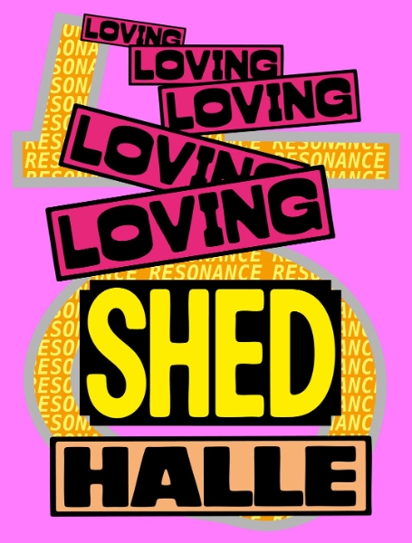 Loving Shedhalle – Resonance: 40 Years of Shedhalle Zurich