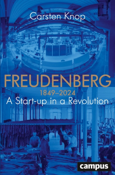 Freudenberg: A Start-up in a Revolution 1849–2024