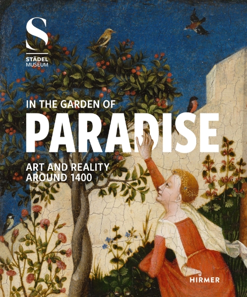 In the Garden of Paradise: Art and Reality around 1400