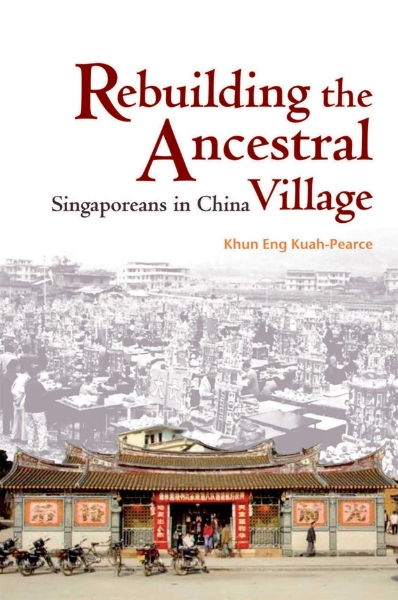 Rebuilding the Ancestral Village: Singaporeans in China