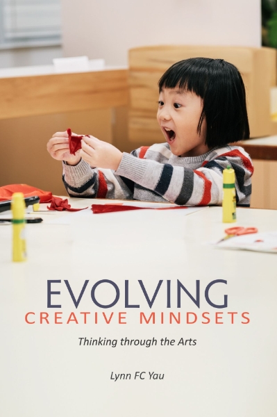 Evolving Creative Mindsets: Thinking through the Arts