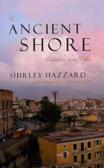 The Ancient Shore: Dispatches from Naples