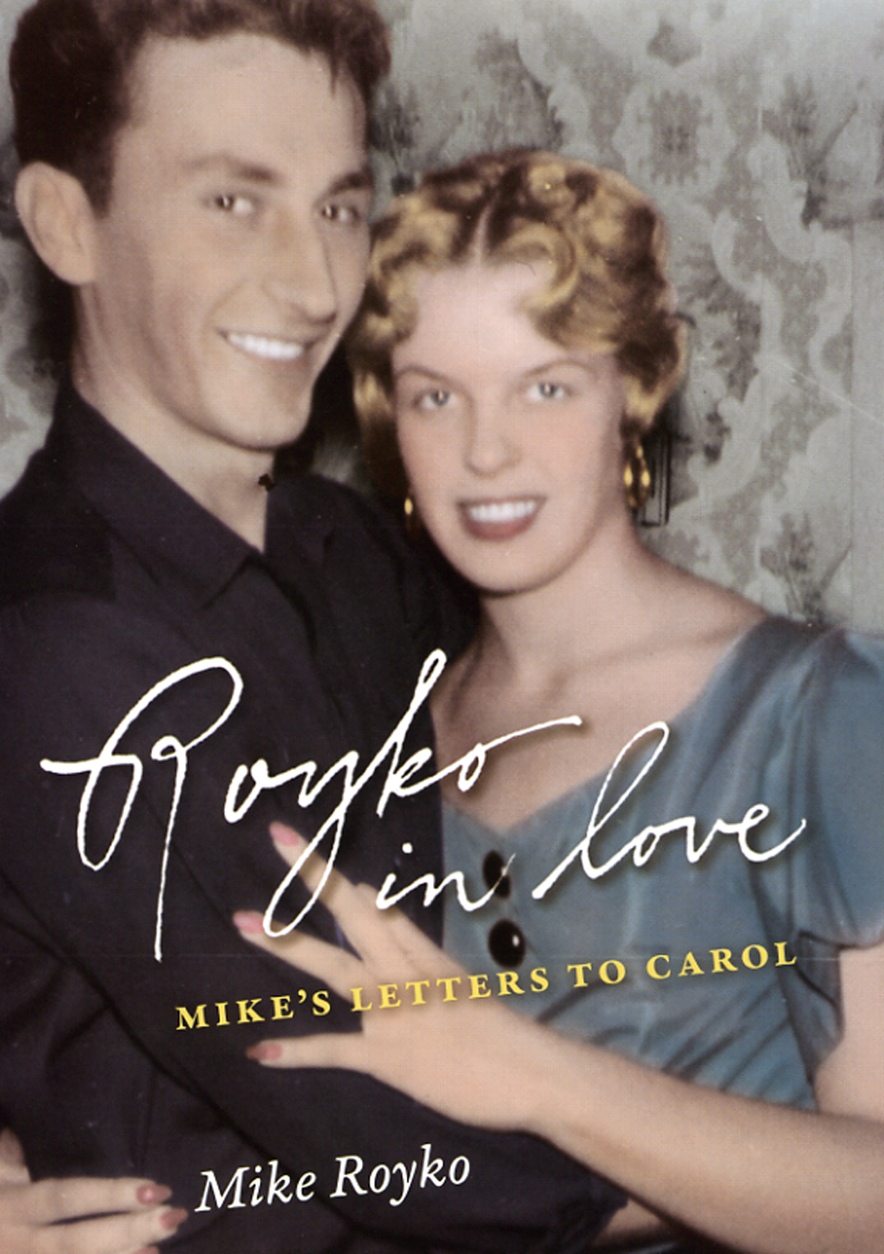 Royko in Love: Mike's Letters to Carol