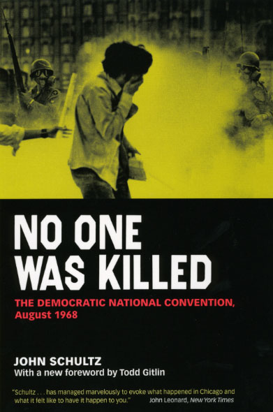 No One Was Killed: The Democratic National Convention, August 1968